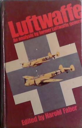Luftwaffe: And Analysis by Former Luftwaffe Generals | 9999903468059 | Harold Faber