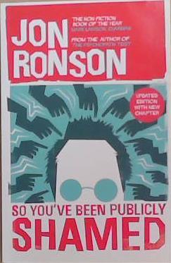 So You've Been Publicly Shamed | 9999903303367 | Jon Ronson