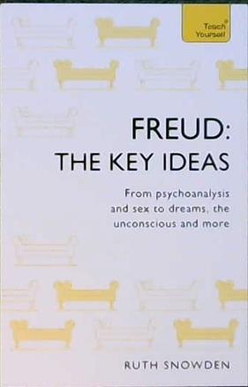 Freud: The Key Ideas | 9999903445197 | Snowden, Ruth