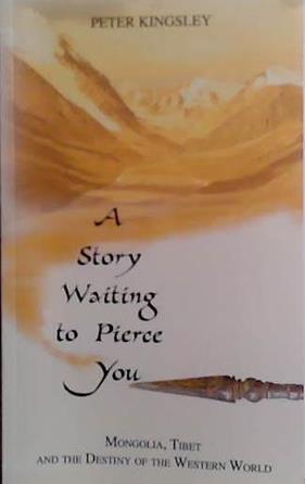 A Story Waiting to Pierce You | 9999903523291 | Peter Kingsley
