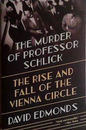 The Murder of Professor Schlick | 9999903433033 | David Edmonds