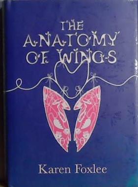 The Anatomy of Wings | 9999903411345 | Karen Foxlee