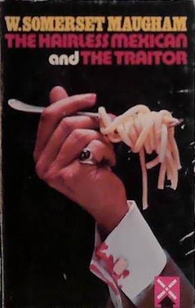 The Hairless Mexican and the Traitor | 9999903491644 | William Somerset Maugham