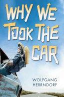 Why We Took the Car | 9999903287261 | Wolfgang Herrndorf
