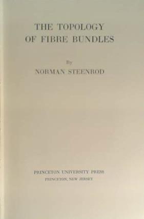 The Topology of Fibre Bundles | 9999903402183 | Norman Earl Steenrod