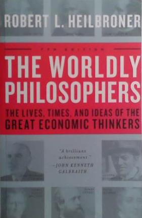 The Worldly Philosophers | 9999903531258 | Robert L. Heilbroner