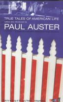 True tales of American life | 9999903406983 | edited and introduced by Paul Auster in association with NPR´s Weekend all things considered Nationa