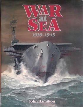 War at Sea, 1939-1945 | 9999903414933 | John Hamilton