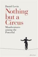 Nothing But a Circus | 9999903251989 | Daniel Levin (Lawyer)