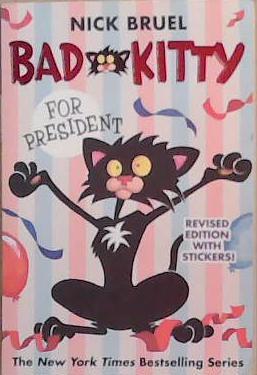 Bad Kitty for President | 9999903347934 | Nick Bruel