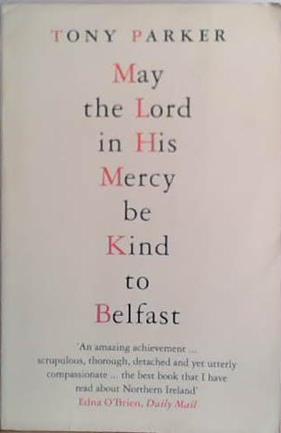 May the Lord in His Mercy be Kind to Belfast | 9999903416654 | Tony Parker