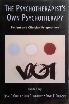 The Psychotherapist's Own Psychotherapy | 9999903514152 | Jesse D. Geller John C. Norcross David E. Orlinsky