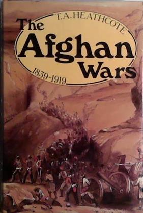 The Afghan Wars, 1839-1919 | 9999903423379 | T. A. Heathcote
