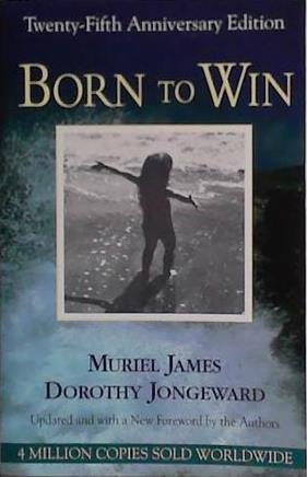 Born To Win | 9999903429906 | Muriel James Dorothy Jongeward