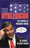 The Bush dyslexicon | 9999903302810 | Mark Crispin Miller