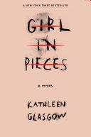Girl in Pieces | 9999903444114 | Kathleen Glasgow