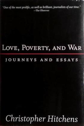 Love, Poverty and War | 9999903470311 | Christopher Hitchens