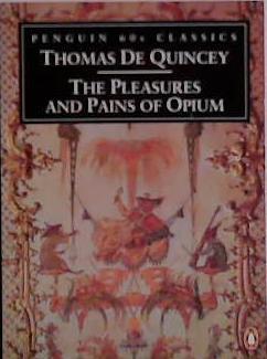 The Pleasures and Pains of Opium | 9999903512851 | Thomas De Quincey, Alethea Hayter (Editor)
