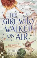 The Girl who Walked on Air | 9999903414193 | Emma Carroll