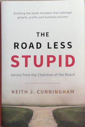 The Road Less Stupid | 9999903367505 | Keith J. Cunni¡ngham