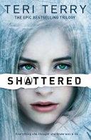 Shattered | 9999903309406 | Teri Terry