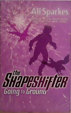 The Shapeshifter: Going to Ground | 9999903469537 | Sparkes, Ali