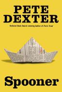 Spooner | 9999903011026 | Pete Dexter