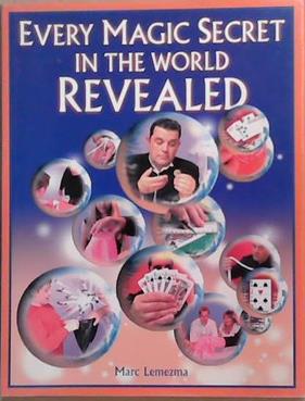 Every Magic Secret in the World Revealed | 9999903354246 | Marc Lemezma