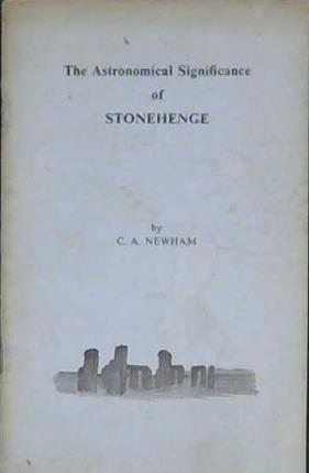 The Astronomical Significance of Stonehenge | 9999902990988 | Newham, C.A.