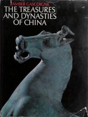 The Treasures and Dynasties of China | 9999903468943 | Bamber Gascoigne