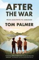 After the War: from Auschwitz to Ambleside | 9999903277668 | Tom Palmer