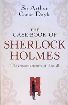 The Case-Book of Sherlock Holmes | 9999903420781 | Conan Doyle, Sir Athur