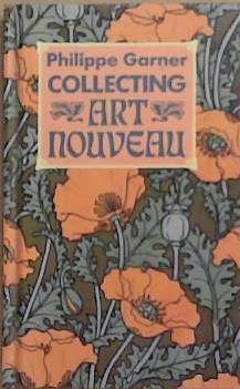 Collecting Art Nouveau | 9999903366768 | Philippe Garner