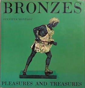 Bronzes: Pleasures and Treasures | 9999903339663 | Jennifer Montagu