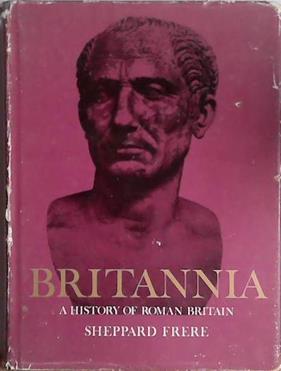 Britannia. A History of Roman Britain | 9999903452683 | Sheppard Frere