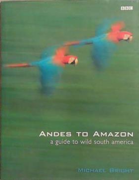 A Guide to Wild South America | 9999903316527 | Michael Bright