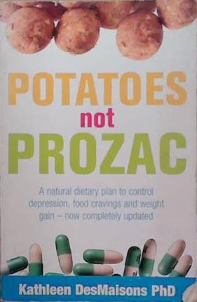 Potatoes not Prozac | 9999903272014 | Kathn DesMaisons PhD