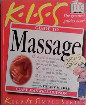 K.I.S.S. Guide to Massage | 9999903463504 | Clare Maxwell-Hudson