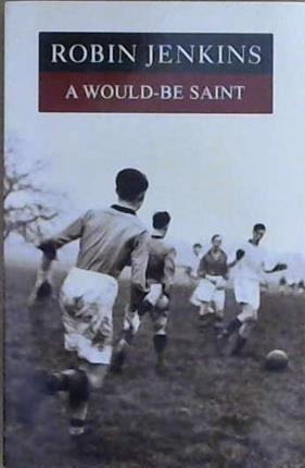A Would-be Saint | 9999903030171 | Robin Jenkins