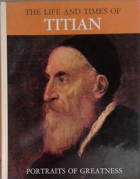 The Life and Times of Titian | 9999903275060
