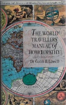 The World Traveller?s Manual of Homoeopathy | 9999903474487 | Colin B. Lessell,