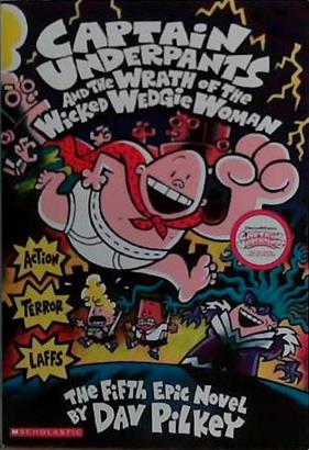 Captain Underpants and the Wrath of the Wicked Wedgie Woman | 9999903416074 | Dav Pilkey,