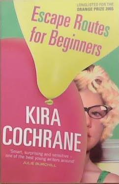 Escape Routes For Beginners | 9999903277835 | Kira Cochrane