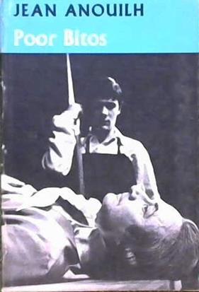 Poor Bitos | 9999902819043 | Anouilh, Jean