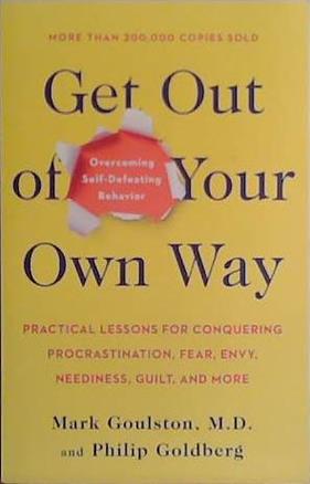 Get Out of Your Own Way | 9999903429821 | Mark Goulston Philip Goldberg