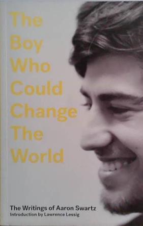 The Boy Who Could Change the World | 9999903470168 | Aaron Swartz