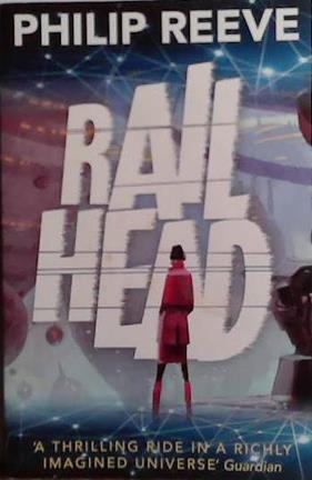 Rail Head | 9999903496953 | Philip Reeve