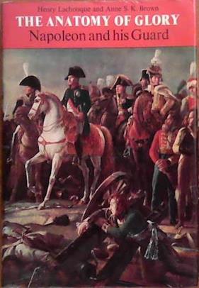 The Anatomy of Glory | 9999903386810 | Henry Lachouque