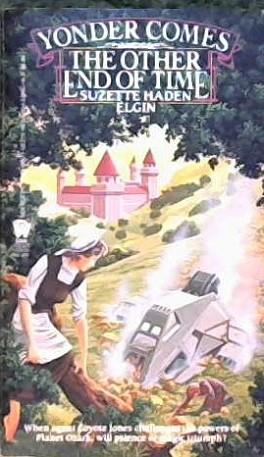 Yonder Comes the Other End of Time | 9999902880685 | Suzette Haden Elgin
