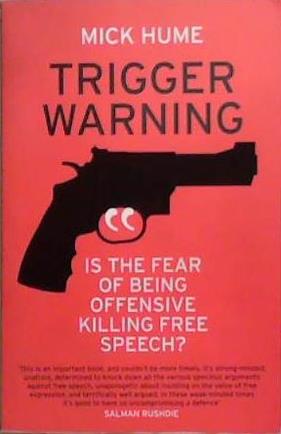 Trigger Warning | 9999903353560 | Mick Hume